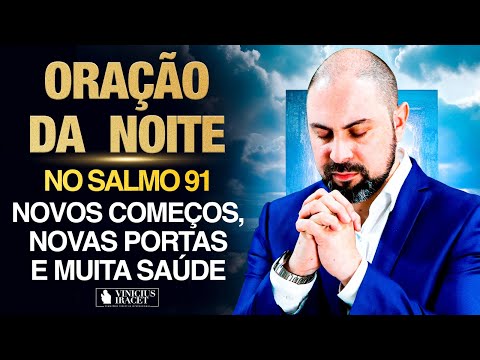 Oração da Noite 20 de Setembro no Salmo 91 (Ao Vivo)  Novos começos, portas e saúde @ViniciusIracet