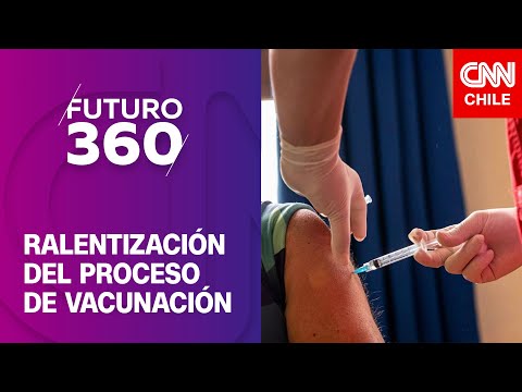 Futuro 360 | Capítulo 141: Proceso de vacunación en Chile se ha ralentizado