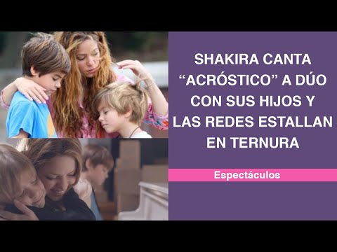 Shakira canta “Acróstico” a dúo con sus hijos y las redes estallan en ternura