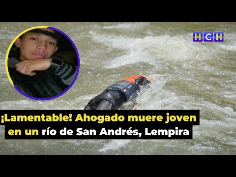 ¡Lamentable! Ahogado muere joven en un río de San Andrés, Lempira