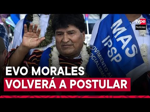 Evo Morales anuncia que postulará a la presidencia de Bolivia en 2025