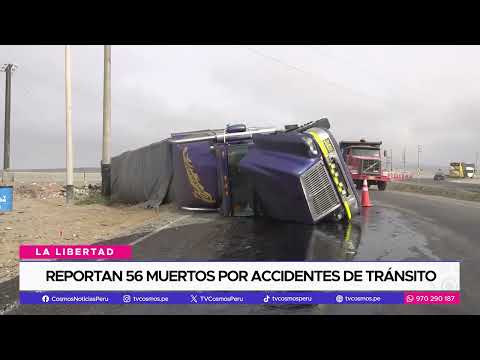 La Libertad: Reportan 56 muertos por accidentes de tránsito