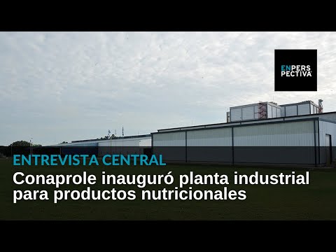 Conaprole inauguró planta de productos nutricionales: ¿Cuáles son los planes de la cooperativa?