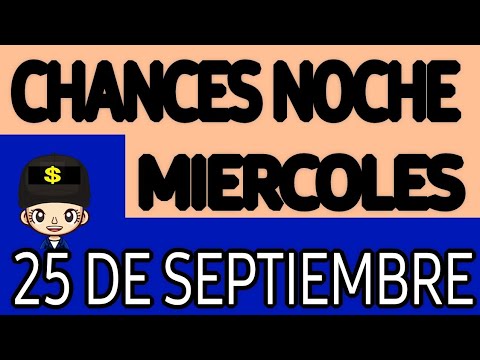 Resultado Chances de la Noche del Miércoles 25 de Septiembre de 2024