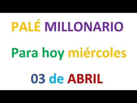 PALÉ MILLONARIO PARA HOY MIÉRCOLES 03 de ABRIL, EL CAMPEÓN DE LOS NÚMEROS
