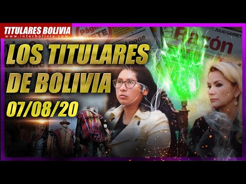 ?? LOS TITULARES DE BOLIVIA ?? 7 DE AGOSTO 2020 [ NOTICIAS DE BOLIVIA ] ? Edición musical