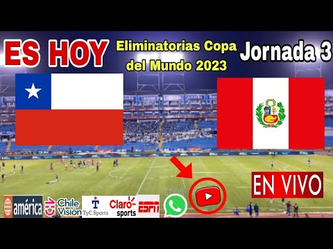 Chile vs. Perú en vivo, donde ver, a que hora juega Chile vs. Perú Eliminatorias Copa del Mundo 2023
