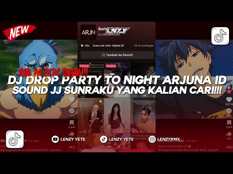 DJ DROP PARTY TO NIGHT ARJUNA ID | SOUND JJ SUNRAKU VIRAL TIKTOK YANG KALIAN CARI!!!