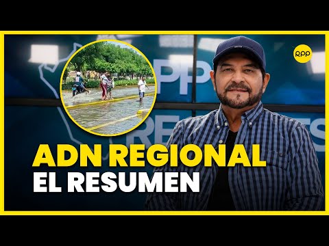 ADN Regional: lluvias en el norte del país y falta de empatía en hospital de Huánuco
