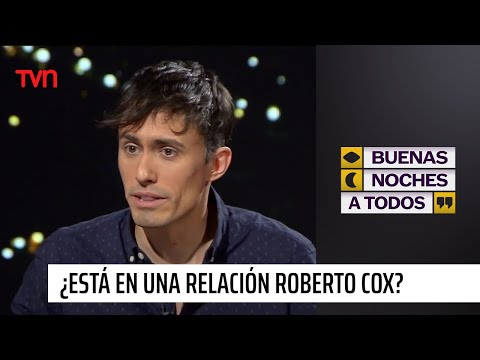 ¿Roberto Cox está en una relación con Francisca Undurraga? | Buenas noches a todos