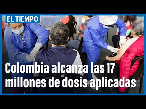 Colombia alcanza anticipadamente las 17 millones de dosis aplicadas