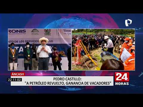 Pedro Castillo: “A petróleo revuelto, ganancia de vacadores y no lo vamos a permitir”