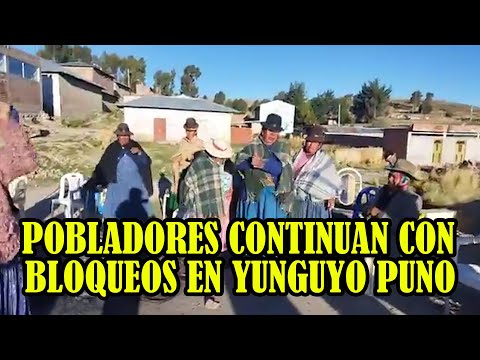 POBLADORES BLOQUEAN APESAR DE LAS LLUVIAS EN YUNGUYO PUNO..