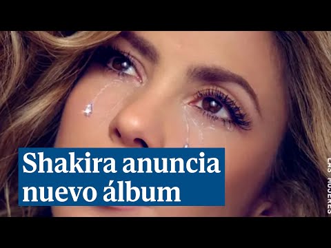 Shakira anuncia nuevo álbum: Las mujeres ya no lloran