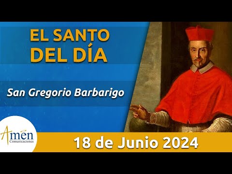 Santo de Hoy 18 de Junio l San Gregorio Barbarigo l Amén Comunicaciones