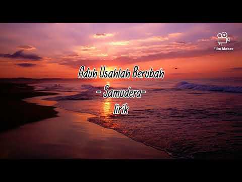 Aduh Usahlah Berubah - Samudera-lirik