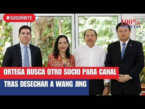 Nicaragua quita concesión canalera a Wang Jing, Ortega busca nuevo socio