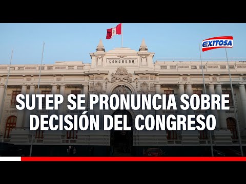 Congreso: Sutep se pronuncia tras aprobación de ingreso a carrera magisterial de docentes cesados