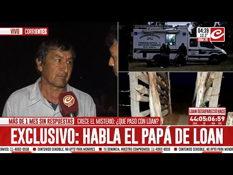 Exclusivo: habló el papá de Loan y dijo que tiene esperanzas