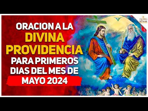 Oración a la DIVINA PROVIDENCIA para iniciar MAYO 2024 - Palabra Del Señor