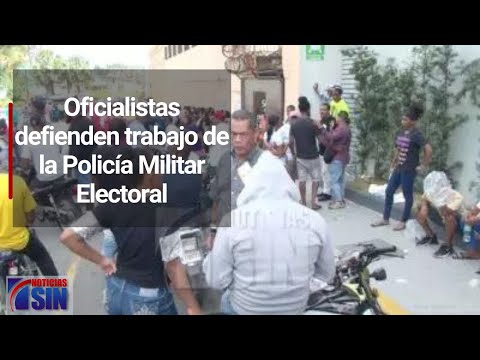 Oficialistas defienden trabajo de la Policía Militar Electoral