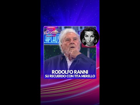 RODOLFO RANNI se emociona al recordar a TITA MERELLO