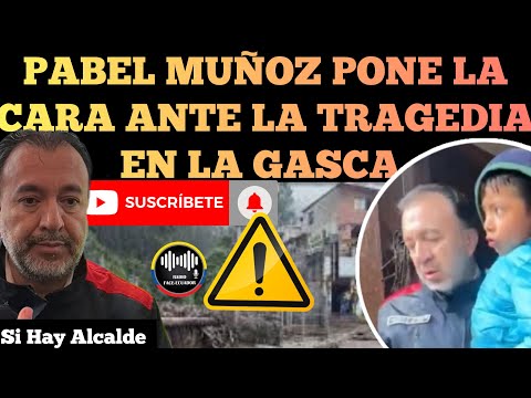 PABEL MUÑOZ LE PONE EL PECHO A LA TRA.GEDIA EN LA GA.SCA SI HAY ALCALDE NOTICIAS RFE TV