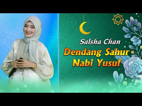 Dendang Sahur Nabi Yusuf (Sebelas Bintang Matahari & Rembulan Malam Bersujud KepadaMU) - Salsha Chan