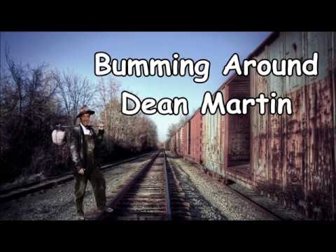 Bumming Around Dean Martin with Lyrics