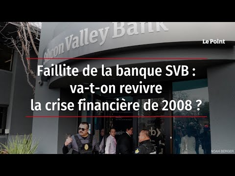 Faillite de la banque SVB : va-t-on revivre la crise financière de 2008 ?