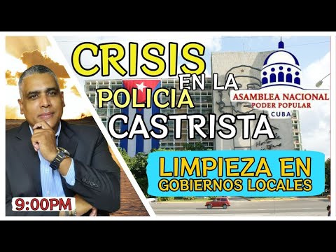 Crisis en la policia castrista | Limpieza en gobiernos locales. | Carlos Calvo