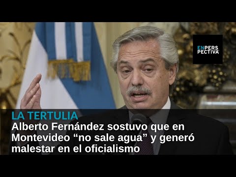 Alberto Fernández sostuvo que en Montevideo “no sale agua” y generó malestar en el oficialismo