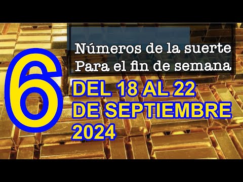 6 números de la suerte para este fin de semana del 18 al 22 de septiembre 2024