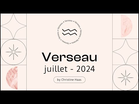 Horoscope Verseau ? Juillet 2024  par Christine Haas