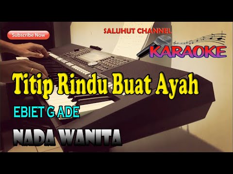 TITIP RINDU BUAT AYAH [KARAOKE] EBIET G ADE NADA WANITA CIS=DO