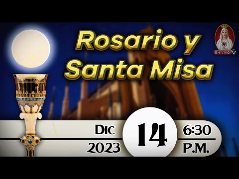 Rosario y Santa Misa  Jueves 14 de diciembre 6:30 p.m. | Caballeros de la Virgen