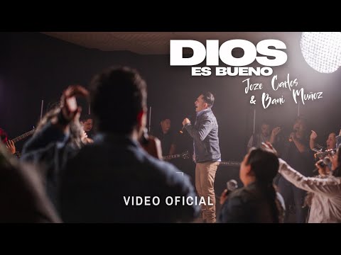 DIOS ES BUENO - Joze Carlos & Bani Muñoz - Video Oficial