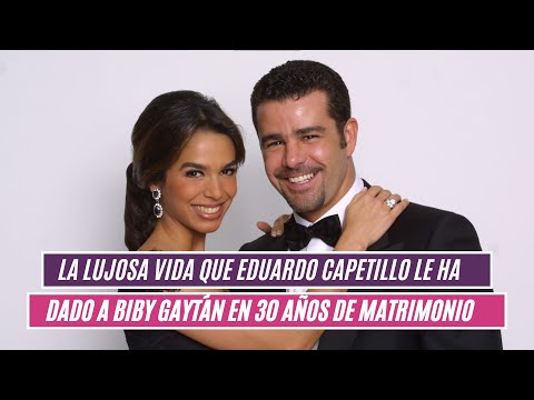 La lujosa vida que Eduardo Capetillo le ha dado a Biby Gaytán en  30 años de matrimonio