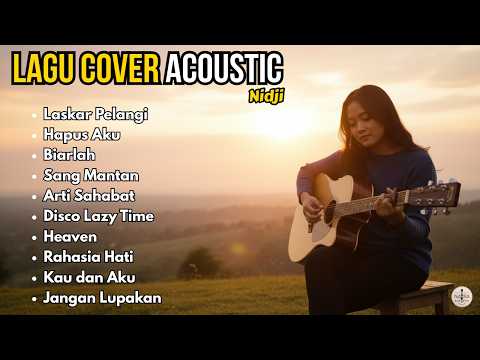 10 Lagu Nidji Acoustic Cover Terbaik | Laskar Pelangi, Hapus Aku | By Nayra