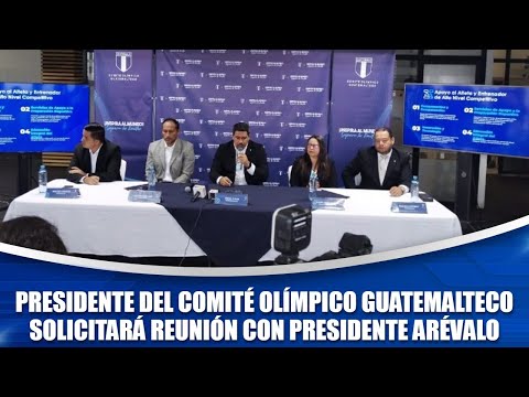 Presidente del Comité Olímpico guatemalteco solicitará reunión con presidente Arévalo