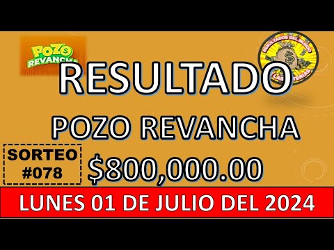RESULTADO POZO REVANCHA SORTEO #078 DEL LUNES 01 DE JULIO DEL 2024 /LOTERÍA DE ECUADOR/