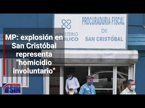MP: explosión en San Cristóbal representa homicidio involuntario