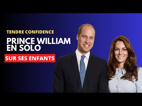 Prince William sans Kate Middleton : cette confidence e?mouvante sur ses enfants en sortie