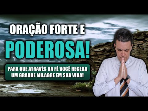 (()) ORAÇÃO FORTE E PODEROSA PARA QUE ATRAVÉS DA FÉ VOCÊ RECEBA UM GRANDE MILAGRE EM SUA VIDA!