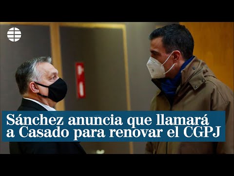 Sánchez anuncia que llamará a Casado para renovar de una vez el CGPJ