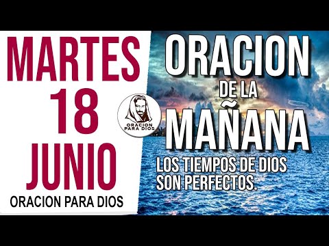 ?Oración de la Mañana de hoy Martes 18 Junio 2024