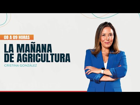 La Mañana de Agricultura - IPC agosto y cambio de hora