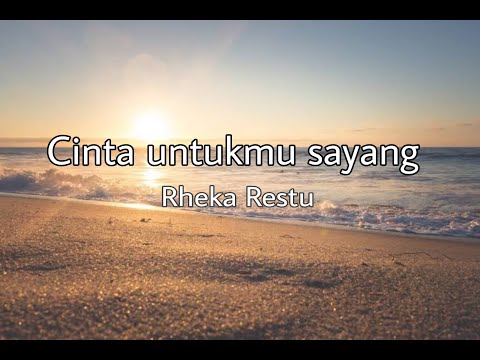 Cinta untukmu sayang lirik Lagu Rheka Restu - Lirik lagu Populer