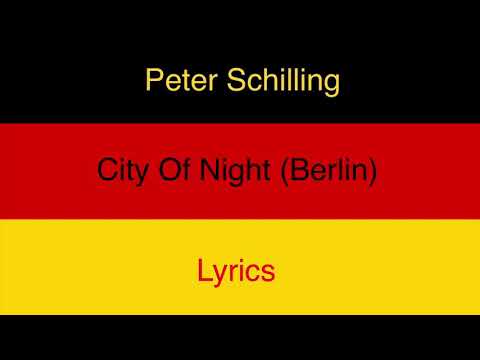 Peter Schilling - City Of Night (Berlin) (Lyrics)