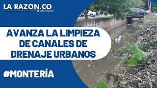 En 75% avanza la limpieza de canales de drenaje urbanos en Montería